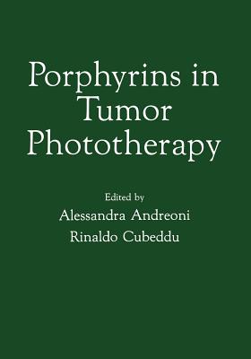 Porphyrins in Tumor Phototherapy - Cubeddu, R. (Editor)