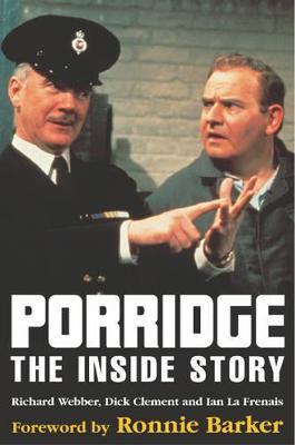 Porridge:  The Inside Story - Webber, Richard