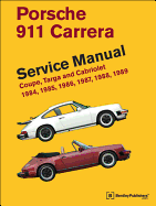 Porsche 911 Carrera Service Manual: 1984, 1985, 1986, 1987, 1988, 1989: Coupe, Targa and Cabriolet