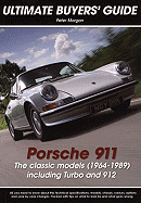 Porsche 911: The Classic Models (1964-1989) Including Turbo and 912
