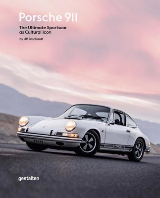 Porsche 911: The Ultimate Sportscar as Cultural Icon - Poschardt, Ulf