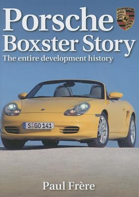 Porsche Boxster Story: The Entire Development History - Frere, Paul