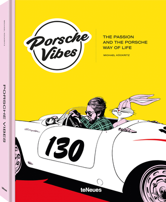 Porsche Vibes: The Passion and the Porsche Way of Life - Kckritz, Michael