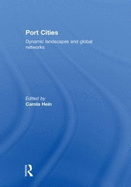 Port Cities: Dynamic Landscapes and Global Networks