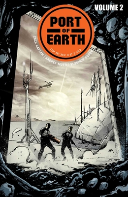 Port of Earth Volume 2 - Kaplan, Zack, and Mutti, Andrea