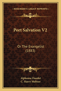 Port Salvation V2: Or the Evangelist (1883)