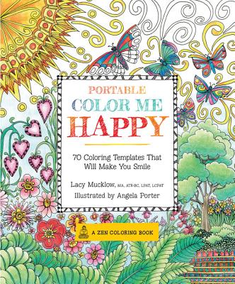 Portable Color Me Happy: 70 Coloring Templates That Will Make You Smile - Mucklow, Lacy