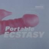 Portable Ecstasy: Aesthetics of Contemporary Adult Toys