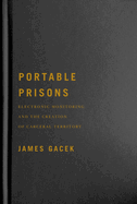 Portable Prisons: Electronic Monitoring and the Creation of Carceral Territory
