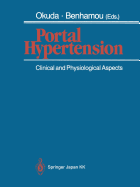 Portal Hypertension: Clinical and Physiological Aspects - Okuda, Kunio (Editor), and Benhamou, Jean-Pierre (Editor)