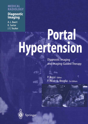 Portal Hypertension: Diagnostic Imaging and Imaging-Guided Therapy - Ricci, P, and Rossi, Plinio (Editor), and Baert, A L (Foreword by)