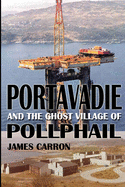 Portavadie and the Ghost Village of Pollphail