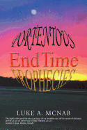 Portentous End Time Prophecies