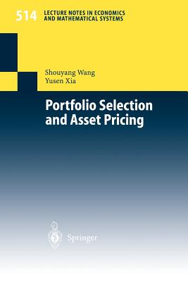 Portfolio Selection and Asset Pricing - Wang, Shouyang, and Xia, Yusen