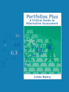 Portfolios Plus: A Critical Guide to Alternative Assessment