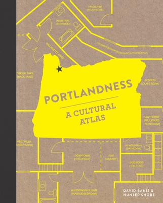 Portlandness: A Cultural Atlas - Banis, David, and Shobe, Hunter