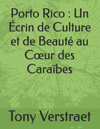 Porto Rico: Un crin de Culture et de Beaut au Coeur des Carabes