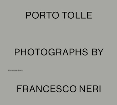 Porto Tolle: Photographs by Francesco Neri - Deridder, Jean-Paul