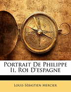 Portrait de Philippe II, Roi d'Espagne