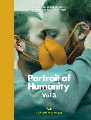 Portrait of Humanity Vol 3 - Press, Hoxton Mini, and Photography, British Journal of, and Photographers, Magnum