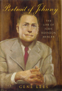 Portrait of Johnny: The Life of John Herndon Mercer