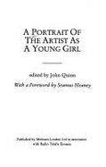 Portrait of the Artist as a Young Girl - Quinn, John (Editor)