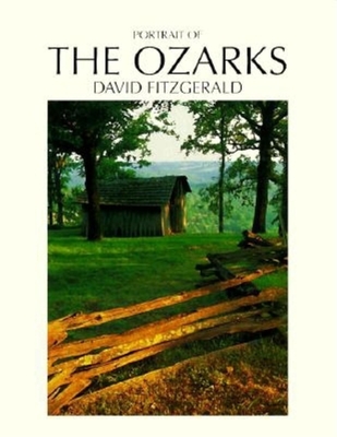 Portrait of the Ozarks - Fitzgerald, David G (Photographer), and Anderson, Clay