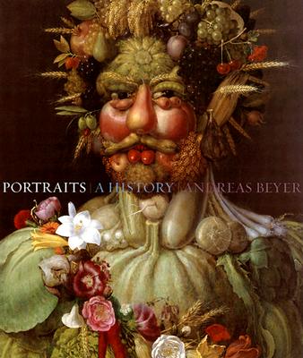 Portraits: A History - Beyer, Andreas