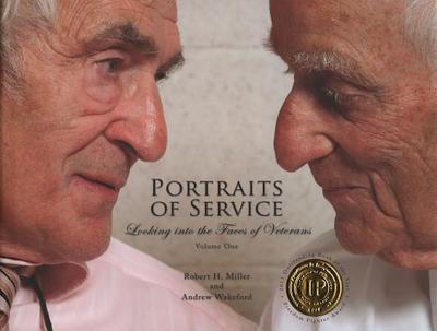 Portraits of Service: Looking Into the Faces of Veterans - Miller, Robert, Dr., and Wakeford, Andrew