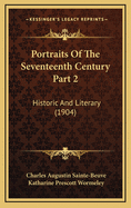 Portraits of the Seventeenth Century Part 2: Historic and Literary (1904)