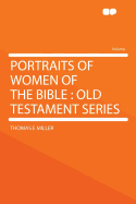 Portraits of Women of the Bible: Old Testament Series