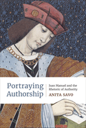 Portraying Authorship: Juan Manuel and the Rhetoric of Authority