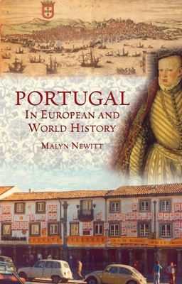 Portugal in European and World History - Newitt, Malyn
