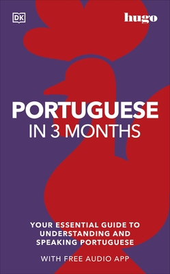 Portuguese in 3 Months with Free Audio App: Your Essential Guide to Understanding and Speaking Portuguese - DK