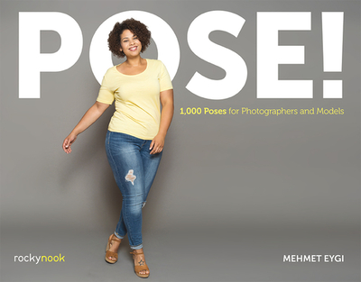 Pose!: 1,000 Poses for Photographers and Models - Eygi, Mehmet