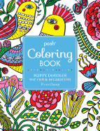 Posh Adult Coloring Book: Happy Doodles for Fun & Relaxation: Flora Chang Volume 8