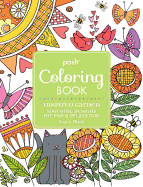 Posh Adult Coloring Book Inspired Garden: Soothing Designs for Fun & Relaxation: Volume 17