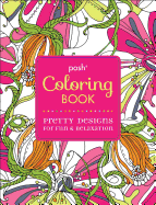 Posh Adult Coloring Book: Pretty Designs for Fun & Relaxation: Volume 2