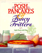 Posh Pancakes & Fancy Fritters: Light Meals with Flair