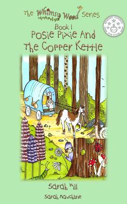 Posie Pixie and the Copper Kettle - Hill, Sarah, and O'Gorman, Sarah (Editor)