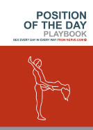 Position of the Day Playbook: Sex Every Day in Every Way (Bachelorette Gifts, Adult Humor Books, Books for Couples)