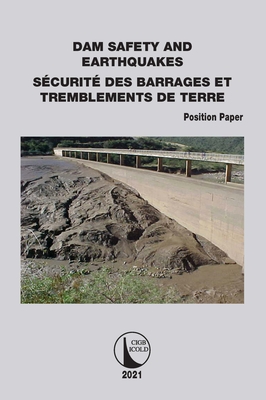 Position Paper Dam Safety and Earthquakes - Icold, Cigb (Editor)