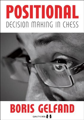 Positional Decision Making in Chess - Gelfand, Boris, and Aagaard, Jacob