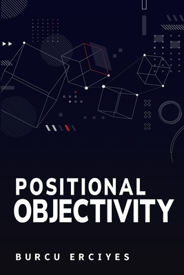 positional objectivity - Erciyes, Burcu