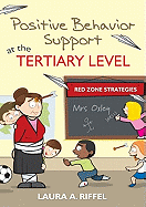 Positive Behavior Support at the Tertiary Level: Red Zone Strategies