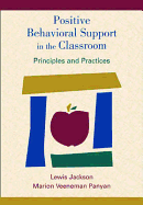 Positive Behavioral Support in the Classroom: Principles and Practices