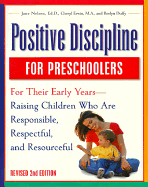 Positive Discipline for Preschoolers, Revised 2nd Edition: For Their Early Years - Raising Children Who Are Responsible, Respectful, Andresourceful