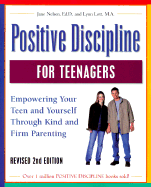 Positive Discipline for Teenagers: Empowering Your Teen and Yourself Through Kind and Firm Parenting