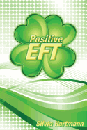 Positive EFT: Stronger, Faster, Smarter but most of all Happier