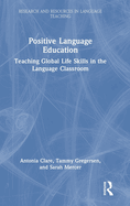 Positive Language Education: Teaching Global Life Skills in the Language Classroom